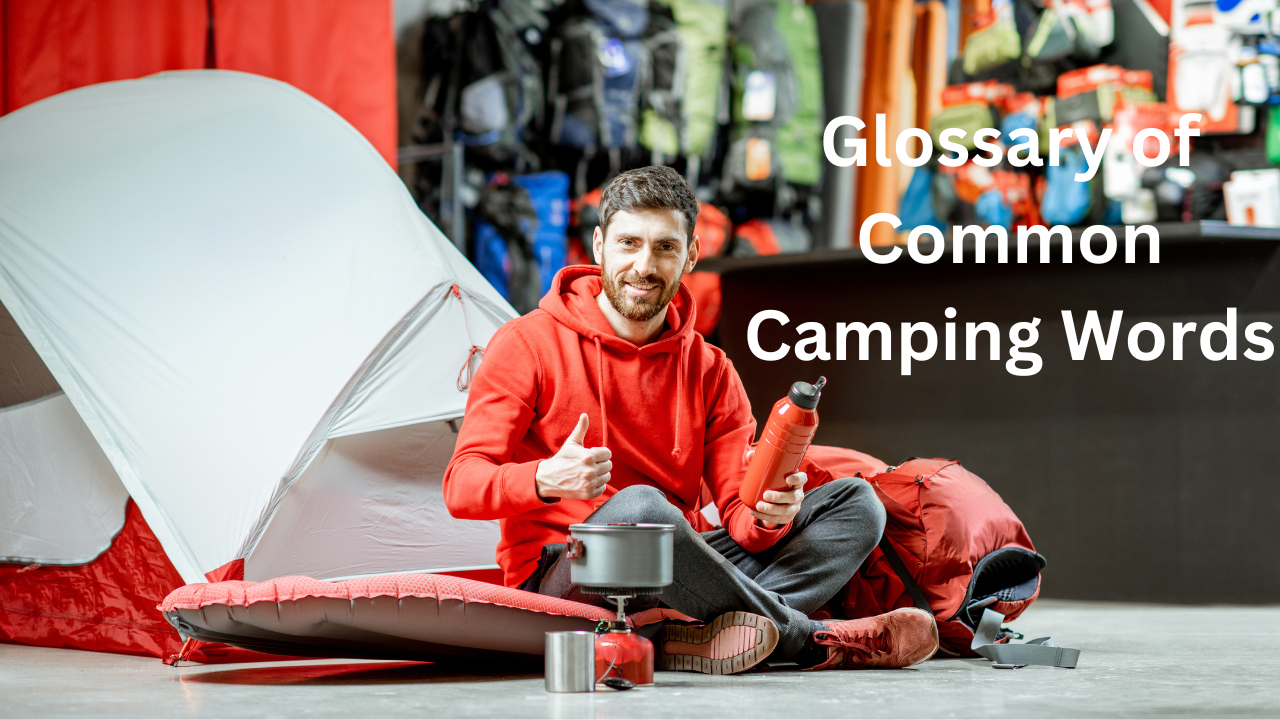 Glossary Of Common Camping Words – Safecastle